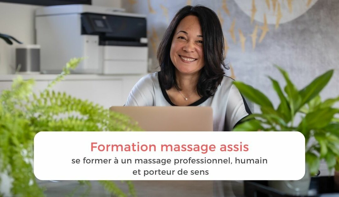 Formation massage assis : se former à un massage professionnel, humain et porteur de sens