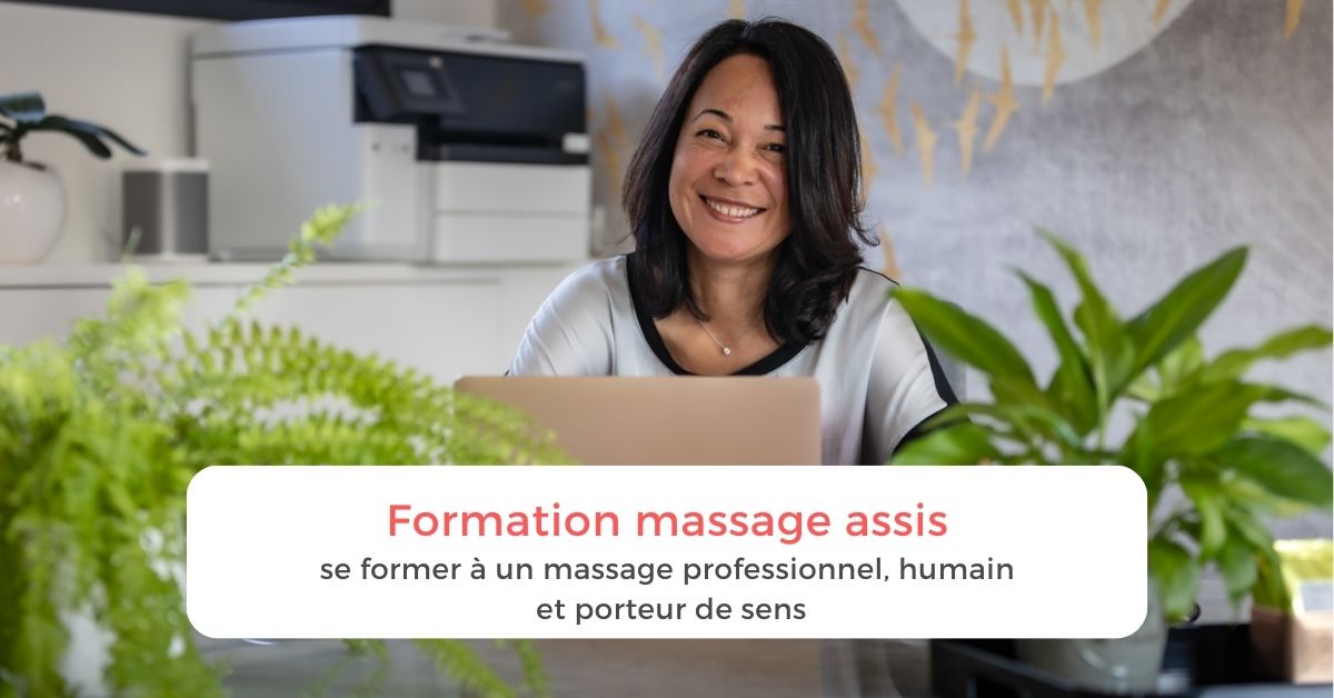 Formation massage assis : se former à un massage professionnel, humain et porteur de sens