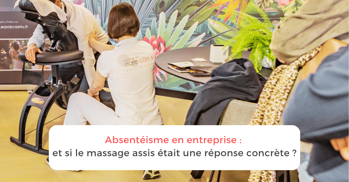 massage assis en entreprise Nantes - prévention absentéisme - Agence Marie Câm Tú